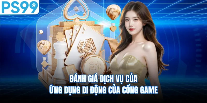 Đánh giá dịch vụ của ứng dụng di động của cổng game