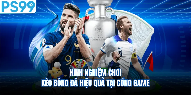 Kinh nghiệm chơi kèo bóng đá